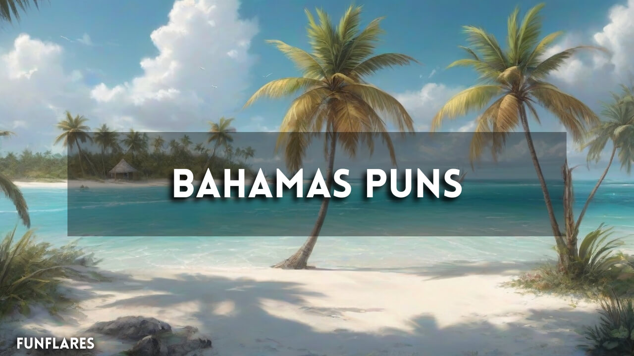 Bahamas Puns | 200+ Funny Puns To Make You Smile