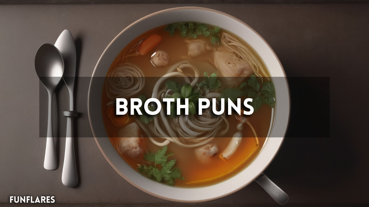 Broth Puns | 155+ Funny Broth Puns That Will Warm Your Heart