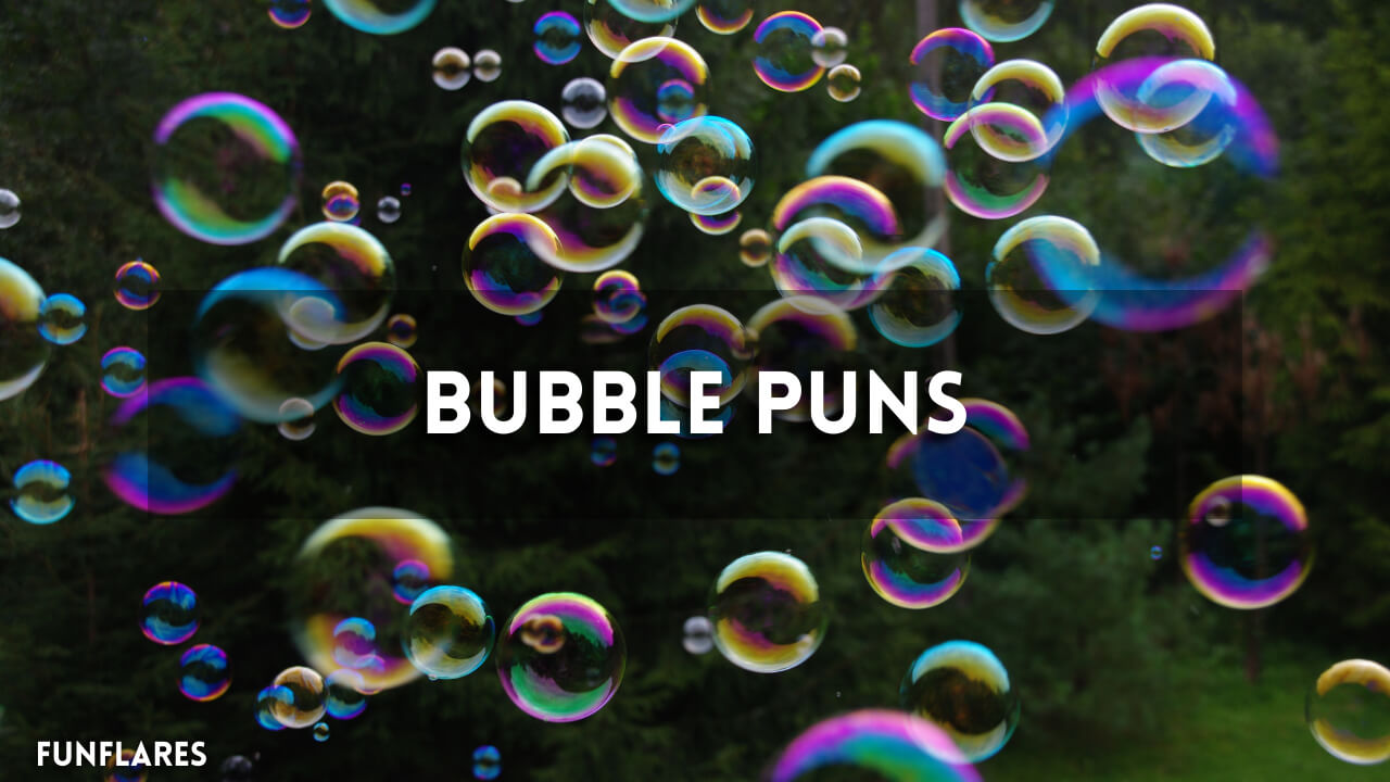 Bubble Puns | 300+ Funny Bubble Puns to Brighten Your Day