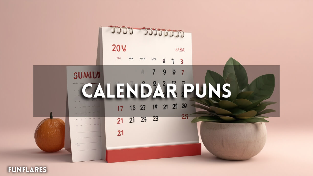 Calendar Puns | 200 Funny Calendar Puns To Brighten Your Year
