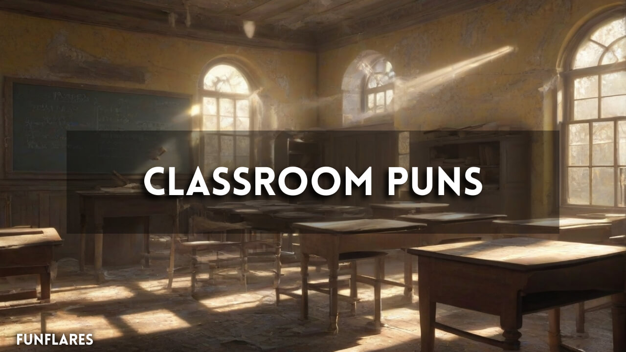 Classroom Puns | 150+ Hilarious Puns To Make Learning Fun