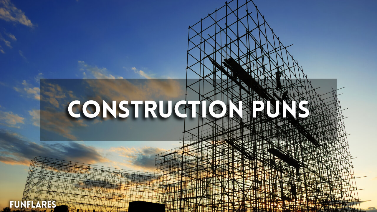 Construction Puns | 250+ Funny Puns To Liven Up Your Day