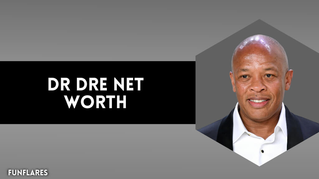 Dr Dre Net Worth | Dr. Dre Hip-Hop’s First Billionaire