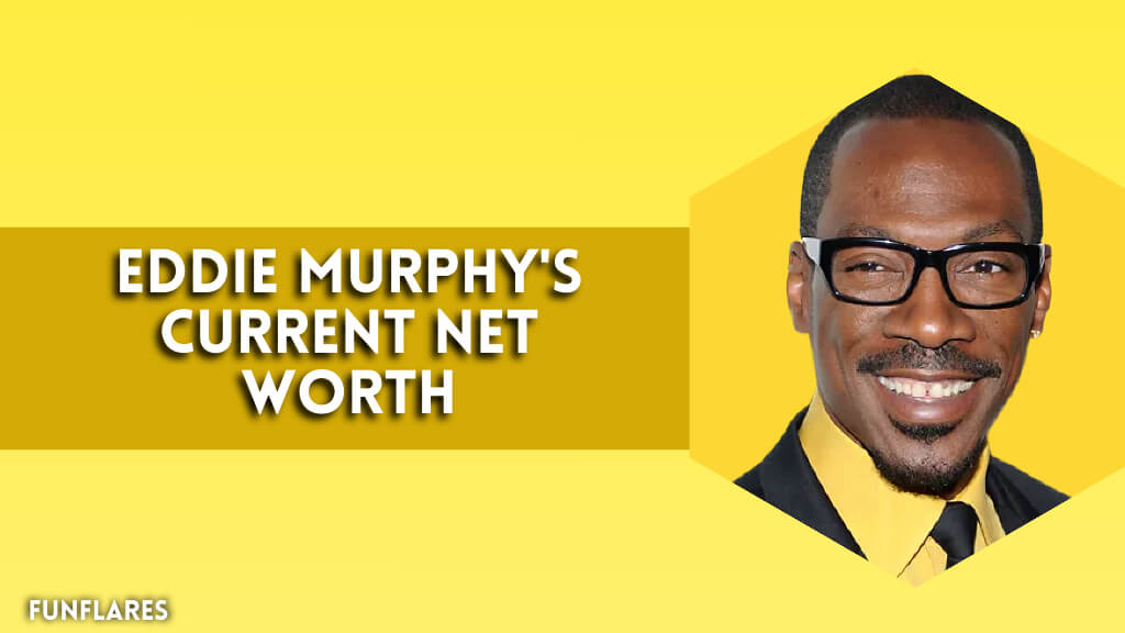Eddie Murphy's Current Net Worth