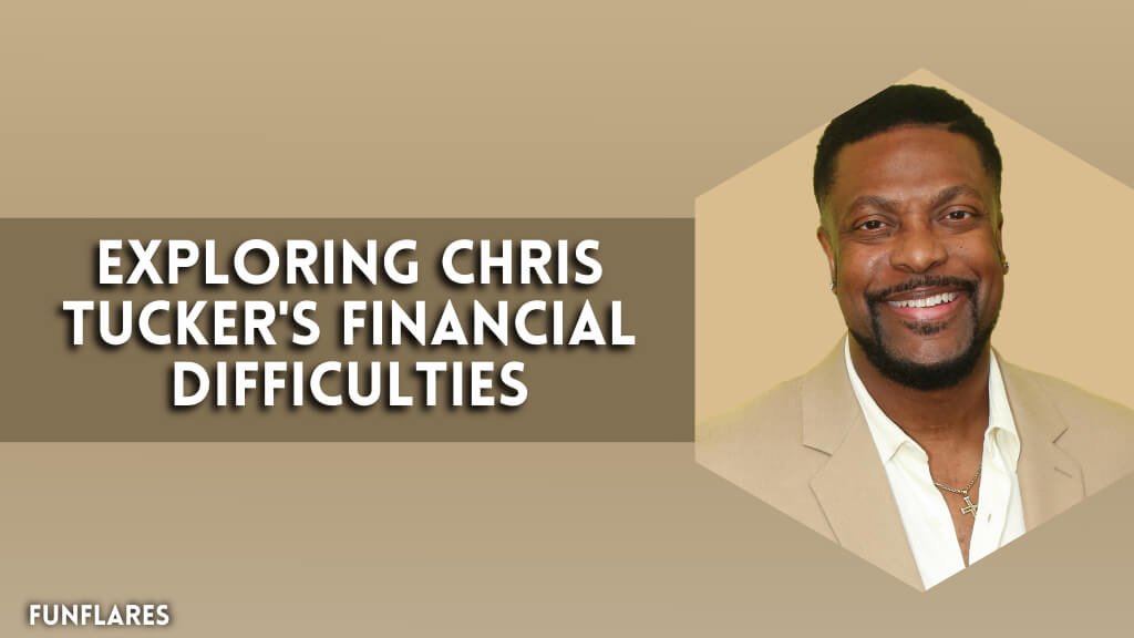 Exploring Chris Tucker's Financial Difficulties