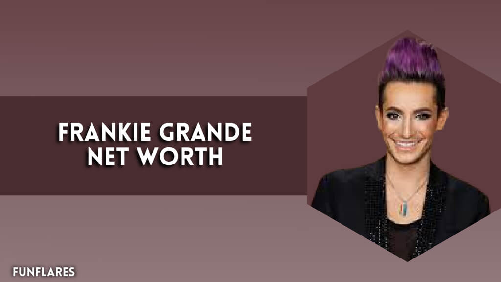 Frankie Grande Net Worth | Frankie Grande A Detailed Look At His Net Worth