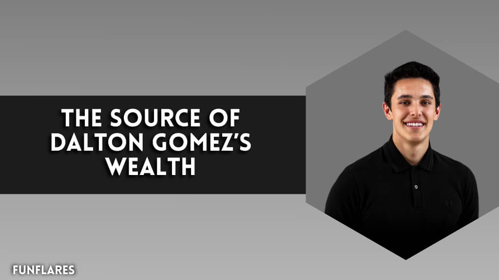 How Dalton Gomez Built His Wealth
