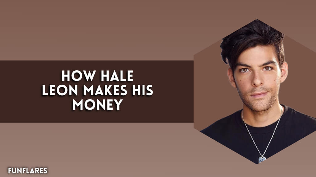 How Hale Leons Makes His Money