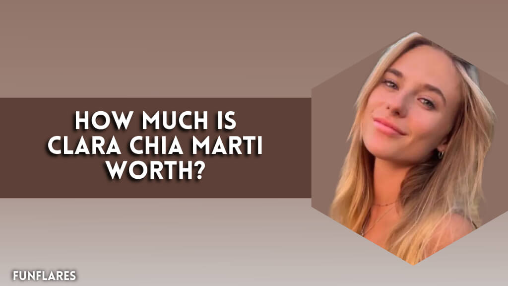 How Much is Clara Chia Marti Worth?