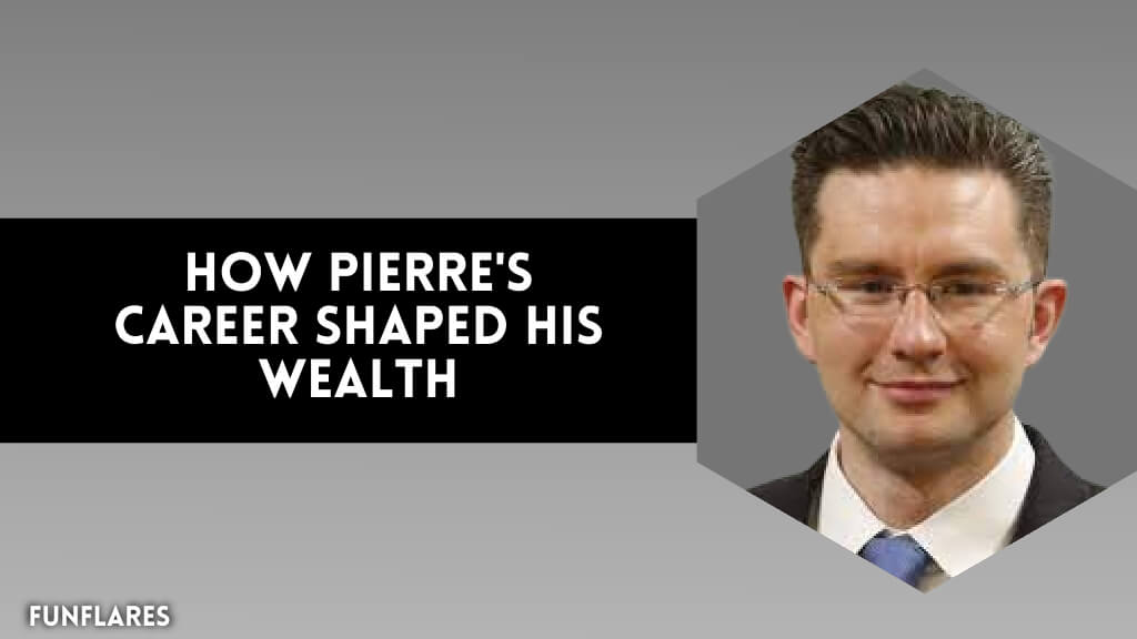 How Pierre's Career Shaped His Wealth