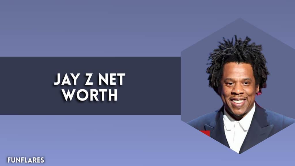 Jay-Z Net Worth | The Rap Icon’s Journey To Billions