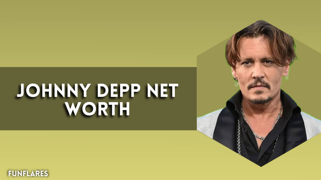 Johnny Depp Net Worth | How He Built His $210M Fortune