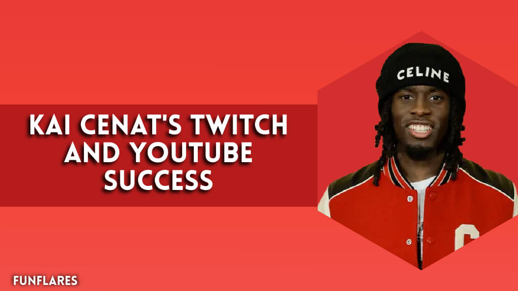 Kai Cenat's Twitch And YouTube Success