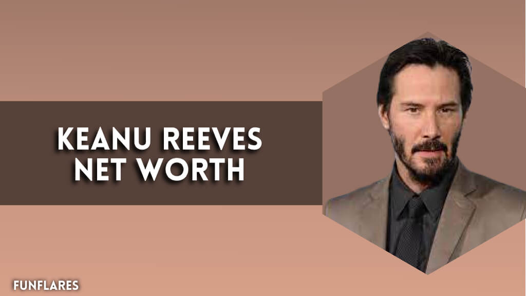 Keanu Reeves Net Worth | Unveiling The $380 Million Man