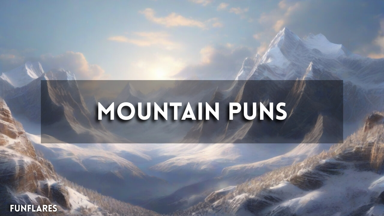 Mountain Puns | 333+ Mountain Puns To Elevate Your Humor
