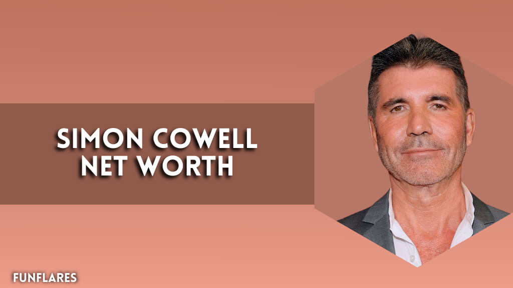 Simon Cowell Net Worth | Discover His Net Worth In 2023