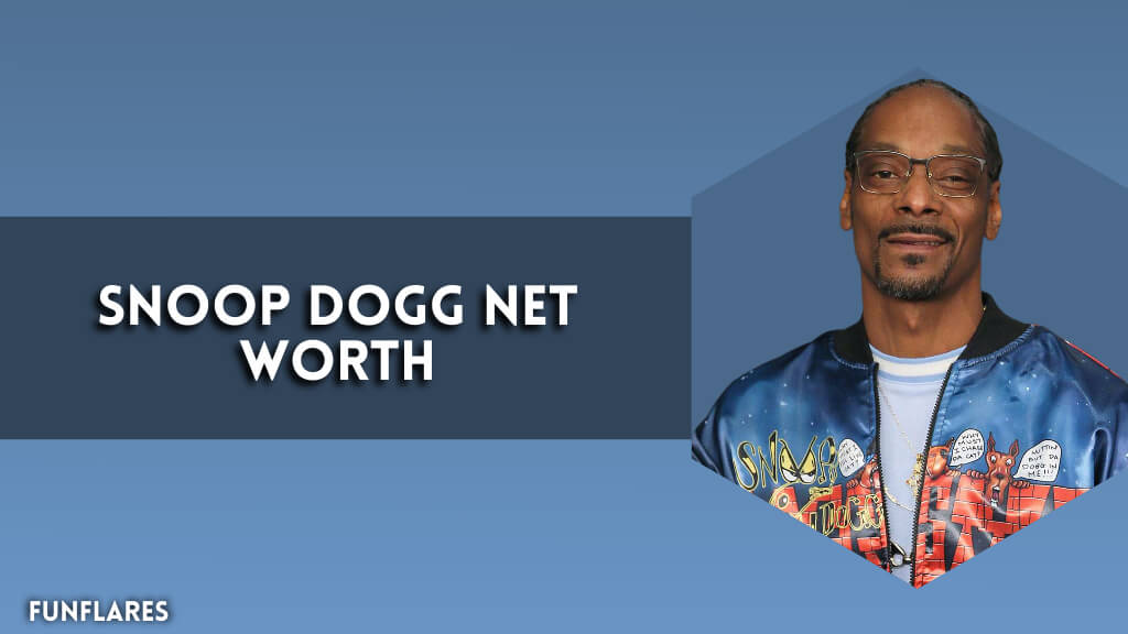Snoop Dogg Net Worth | Inside The Rap Icon’s $150M Net Worth