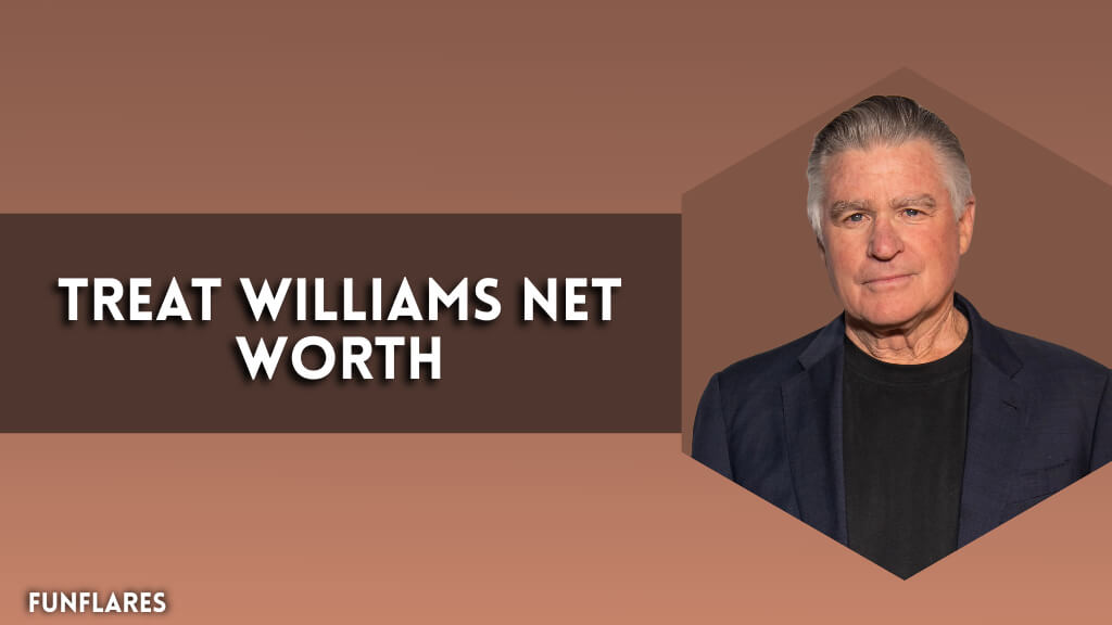 Treat Williams Net Worth | Discovering Wealth Behind Talent