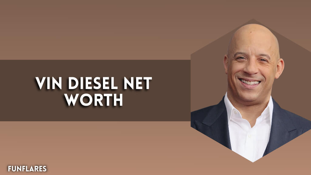 Vin Diesel Net Worth | A Complete Breakdown of His Wealth