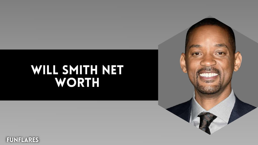 Will Smith Net Worth | A Detailed Report On The Icon’s Wealth